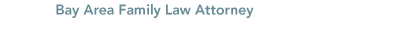 Bay Area Family Law Attorney